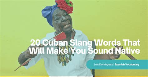cuba nickname|20 Cuban Slang Words That Will Make You Sound .